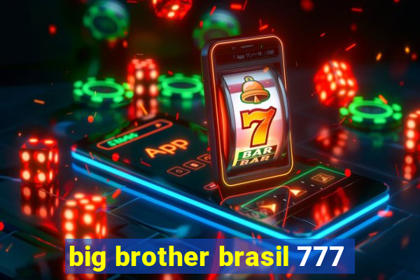 big brother brasil 777